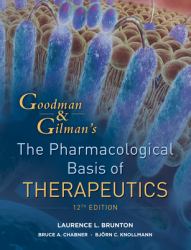 Goodman and Gilman's The Pharmacological Basis of Therapeutics, Twelfth Edition