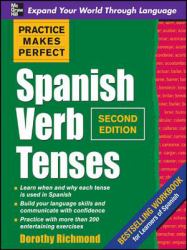 Practice Makes Perfect Spanish Verb Tenses, Second Edition