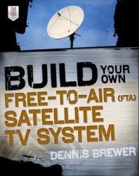 Build Your Own Free-to-Air (FTA) Satellite TV System