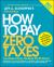 How to Pay Zero Taxes 2012: Your Guide to Every Tax Break the IRS Allows!