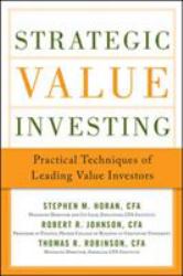 Strategic Value Investing: Practical Techniques of Leading Value Investors