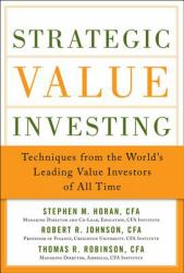 Strategic Value Investing: Practical Techniques of Leading Value Investors