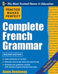 Practice Makes Perfect Complete French Grammar