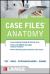 Case Files Anatomy 3/e