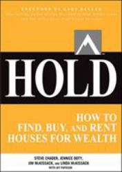 HOLD: How to Find, Buy, and Rent Houses for Wealth