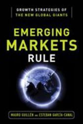 Emerging Markets Rule: Growth Strategies of the New Global Giants