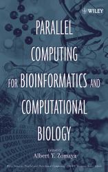 Parallel Computing for Bioinformatics and Computational Biology : Models, Enabling Technologies, and Case Studies