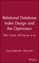 Relational Database Index Design and the Optimizers : DB2, Oracle, SQL Server, et Al