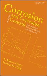 Corrosion and Corrosion Control : An Introduction to Corrosion Science and Engineering