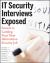 IT Security Interviews Exposed : Secrets to Landing Your Next Information Security Job