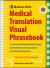 McGraw-Hill's Medical Translation Visual Phrasebook : A Point-and-Speak Field Guide to Patient Commuication in Critical Situations