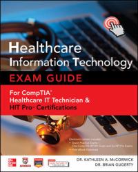 Healthcare Information Technology Exam Guide for CompTIA Healthcare IT Technician and HIT Pro Certifications