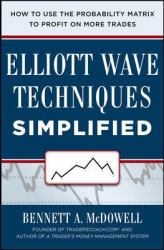 Elliot Wave Techniques Simplified: How to Use the Probability Matrix to Profit on More Trades