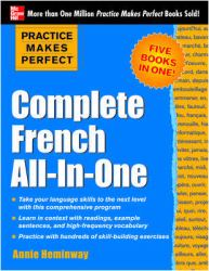 Practice Makes Perfect: Complete French All-In-One