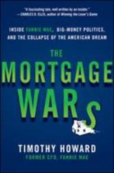 The Mortgage Wars: Inside Fannie Mae, Big-Money Politics, and the Collapse of the American Dream