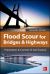 Flood Scour for Bridges and Highways : Prevention and Control of Soil Erosion