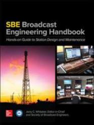 The SBE Broadcast Engineering Handbook: a Hands-On Guide to Station Design and Maintenance