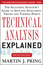 Technical Analysis Explained, Fifth Edition: The Successful Investor's Guide to Spotting Investment Trends and Turning Points