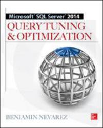 Microsoft SQL Server 2014 Query Tuning and Optimization