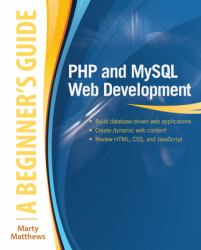 PHP and MySQL Web Development: A Beginner s Guide