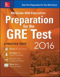 McGraw-Hill Education Preparation for the GRE Test 2016 : Strategies + 6 Practice Tests + 2 Apps