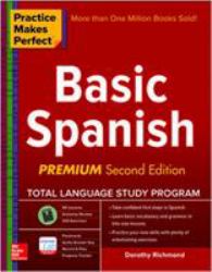 Practice Makes Perfect Basic Spanish, Second Edition : (Beginner) 325 Exercises + Online Flashcard App + 75-Minutes of Streaming Audio