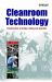 Cleanroom Technology : Fundamentals of Design, Testing and Operation