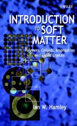 Introduction to Soft Matter : Polymers, Colloids, Amphiphiles and Liquid Crystals