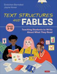 Text Structures and Fables : Teaching Students to Write about What They Read