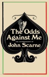 The Odds Against Me : The Autobiography of John Scarne