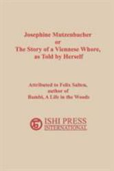 Josephine Mutzenbacher or the Story of a Viennese Whore, As Told by Herself