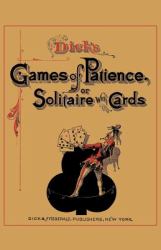 Dick's Games of Patience or Solitaire with Cards