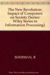 The New Revolution : The Impact of Computers on Society