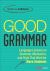 Good Grammar [Grades 6-12] : Joyful and Affirming Language Lessons That Work for More Students