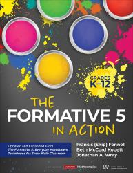 They Formative 5 in Action : The Formative 5: Everyday Assessment Techniques for Every Math Classroom