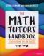 The Math Tutor′s Handbook : Strategies and Tips for Success