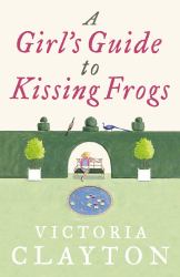 A Girl's Guide to Kissing Frogs