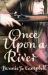 Once Upon a River