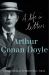 Arthur Conan Doyle : A Life in Letters