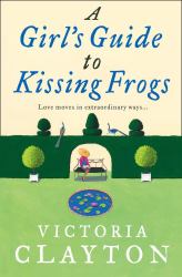 Girl's Guide to Kissing Frogs