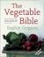 The Vegetable Bible : The Definitive Guide