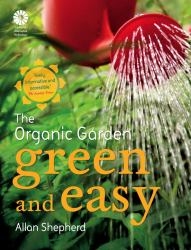 The Organic Garden : Green and Easy