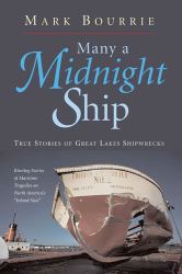 Many a Midnight Ship : True Stories of Great Lakes Shipwrecks