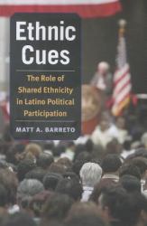 Ethnic Cues : The Role of Shared Ethnicity in Latino Political Participation