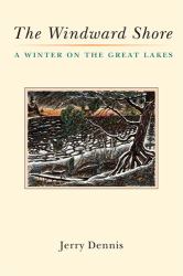 The Windward Shore : A Winter on the Great Lakes