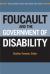 Foucault and the Government of Disability