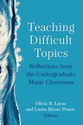 Teaching Difficult Topics : Reflections from the Undergraduate Music Classroom