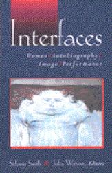 Interfaces : Women, Autobiography, Image, Performance