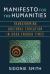 Manifesto for the Humanities : Transforming Doctoral Education in Good Enough Times