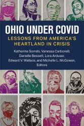 Ohio under COVID : Lessons from America's Heartland in Crisis